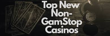 The Rise of Non GamStop Casinos A New Era in Online Gambling