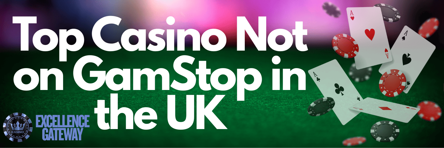 Discover the World of Casinos Not on Gamstop